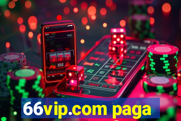 66vip.com paga